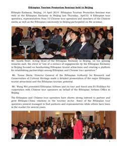 Ethiopian Tourism Promotion Seminar held in Beijing Ethiopia Embassy, Beijing, 14 April[removed]Ethiopian Tourism Promotion Seminar was weld at the Ethiopian Embassy in Beijing last Thursday, April10. 8 Ethiopian tour oper