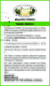 NATIONAL COUNCIL  Public Notice The National Council will resume business on 9 May 2016 to consider the following Bills referred to it by the National Assembly;