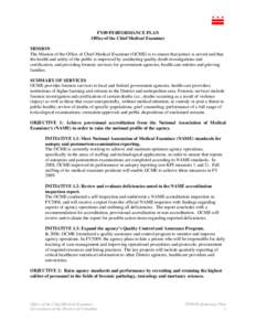 FY09 PERFORMANCE PLAN Office of the Chief Medical Examiner MISSION The Mission of the Office of Chief Medical Examiner (OCME) is to ensure that justice is served and that the health and safety of the public is improved b