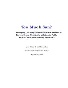 Too Much Sun? Emerging Challenges Presented By California & Federal Open Meeting Legislation to Public Policy Consensus-Building Processes  Lauri Diana Boxer-Macomber