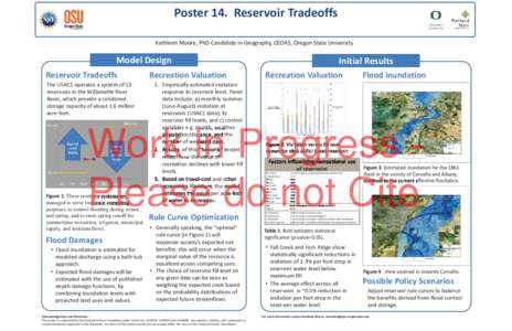 Poster 14. Reservoir Tradeoffs Kathleen Moore, PhD Candidate in Geography, CEOAS, Oregon State University Model Design Reservoir Tradeoffs The USACE operates a system of 13