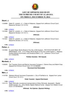 LIST OF OPINIONS ISSUED BY THE SUPREME COURT OF ALABAMA ON FRIDAY, DECEMBER 19, 2014 Stuart, J[removed]Edwin B. Lumpkin, Jr. v. State of Alabama (Appeal from Jefferson Circuit Court, Bessemer Division: CV-13-10).