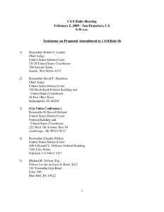 Civil Rules Hearing February 2, [removed]San Francisco, CA 8:30 a.m. Testimony on Proposed Amendment to Civil Rule 56 1)