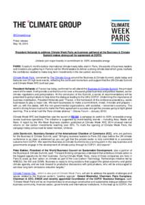 @ClimateGroup Press release May 18, 2015 President Hollande to address Climate Week Paris as business gathered at the Business & Climate Summit makes strong call for agreement at COP21