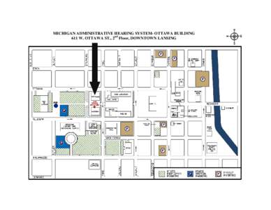 MICHIGAN ADMINISTRATIVE HEARING SYSTEM- OTTAWA BUILDING 611 W. OTTAWA ST., 2nd Floor, DOWNTOWN LANSING DIRECTIONS & PARKING INFORMATION From the North (Gaylord) Take I-75 S via the ramp to Saginaw