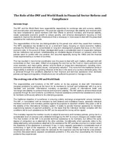 The Role of the IMF and World Bank in Financial Sector Reform and Compliance Dalvinder Singh The IMF and the World Bank have responsibility respectively for exchange rate and currency stability, and reconstruction and de