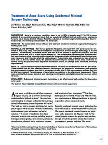 Treatment of Acne Scars Using Subdermal Minimal Surgery Technology JIN WOONG LEE, MD, BEOM JOON KIM, MD, PHD, MYEUNG NAM KIM, MD, PHD, CHANG KYUN LEE, MDy  AND