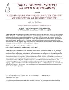 THE NH TRAINING INSTITUTE ON ADDICTIVE DISORDERS Presents: A CONNECT SUICIDE PREVENTION TRAINING FOR SUBSTANCE ABUSE PREVENTION AND TREATMENT PROVIDERS