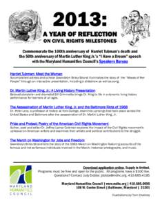 2013:  A YEAR OF REFLECTION ON CIVIL RIGHTS MILESTONES Commemorate the 100th anniversary of Harriet Tubman’s death and the 50th anniversary of Martin Luther King Jr.’s “I Have a Dream” speech