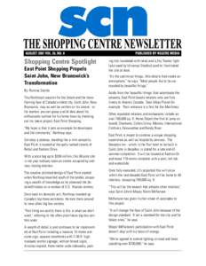 Shopping Centre Spotlight East Point Shopping Propels Saint John, New Brunswick’s Transformation By: Romina Sestito Troy Northrup’s passion for the future and the transforming face of Canada’s oldest city, Saint Jo