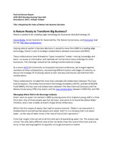 Post-Conference Report ACES 2014 Monday Evening Town Hall December 8, 2014 | 4:45pm-5:50pm Title: Integrating the Value of Nature into Business Decisions  Is Nature Ready to Transform Big Business?