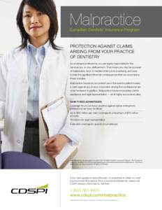 Malpractice Canadian Dentists’ Insurance Program PROTECTION AGAINST CLAIMS ARISING FROM YOUR PRACTICE OF DENTISTRY
