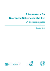 A framework for Guarantee Schemes in the EU: A discussion paper October 2005  A framework for