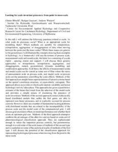 Looking for scale-invariant processes: from point to meso-scale Günter Blöschl1, Rodger Grayson2, Andrew Western2 1 Institut für Hydraulik, Gewässerkunde und Wasserwirtschaft, Technische Universität, Wien 2