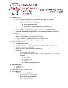 Spring Kickoff Meeting Minutes March 12th, 2014  BMES Membership o $35 ($30 goes to National,$5 to our chapter, separate checks not necessary)  Make checks payable to: BMES  Credit card payments via Square Reade