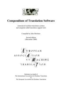 Compendium of Translation Software commercial machine translation systems and computer-aided translation support tools Compiled by John Hutchins Second edition (December 2000)