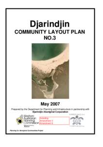 Djarindjin COMMUNITY LAYOUT PLAN NO.3 May 2007 Prepared by the Department for Planning and Infrastructure in partnership with