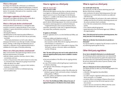 What is a third party? According to the Elections Act, a third party is an individual or group that is not a candidate, registered political party, or electoral district party association. A third party is not directly i