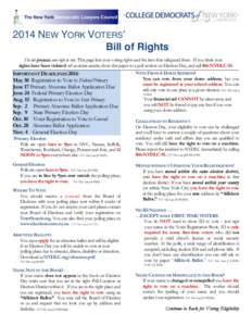 2014 NEW YORK VOTERS’ Bill of Rights The law protects your right to vote. This page lists your voting rights and the laws that safeguard them. If you think your rights have been violated: tell an election monitor, show