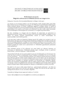 Professionals met passie. Belgische archivarissen en bibliothecarissen van vroeger en nu Colloquium, 9 decemberKoninklijke Bibliotheek van België). Call for papers Aan historici, aan het historisch bedrijf en aan