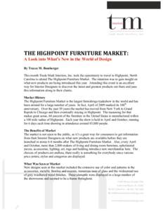 THE HIGHPOINT FURNITURE MARKET:  A Look into What’s New in the World of Design By Tracee M. Bomberger This month Trade Mark Interiors, Inc. took the opportunity to travel to Highpoint, North Carolina to attend 