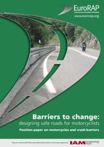 www.eurorap.org  Barriers to change: designing safe roads for motorcyclists Position paper on motorcycles and crash barriers