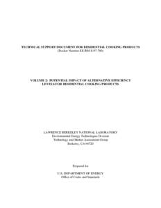 TECHNICAL SUPPORT DOCUMENT FOR RESIDENTIAL COOKING PRODUCTS (Docket Number EE-RM-SVOLUME 2: POTENTIAL IMPACT OF ALTERNATIVE EFFICIENCY LEVELS FOR RESIDENTIAL COOKING PRODUCTS