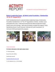 Sri Lanka Red Cross Society Hambantota Branch  Kekulu Leadership Camp – @ Smile Lanka Foundation - Hambantota 12th & 13th August 2014 SLRCS Hambantota branch conducted Kekulu leadership Camp at Smile lanka Foundation H