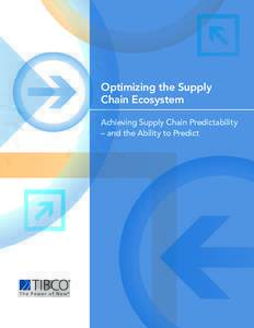Optimizing the Supply Chain Ecosystem Achieving Supply Chain Predictability – and the Ability to Predict  2