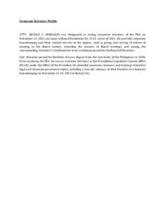 Corporate Secretary Profile  ATTY. ARNOLD C. MORALEJO was designated as Acting Corporate Secretary of the PRA on November 15, 2011 pursuant to Board Resolution No. 4215, series ofHe provides corporate housekeeping