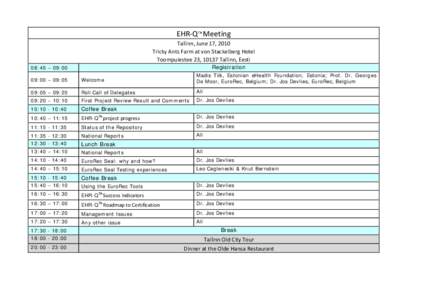 EHR-QTN Meeting Tallinn, June 17, 2010 Tricky Ants Farm at von Stackelberg Hotel Toompuiestee 23, 10137 Tallinn, Eesti Registration