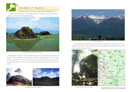 21  Boulders of Okuetsu Sakatani district, Ono City; Ōyadani area, Katsuyama City The massive rocks amidst the fields of Ono and Katsuyama must be a strange one to those unaware that their presence is a relic of an era 