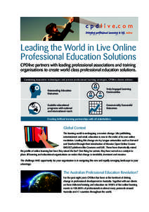 Leading the World in Live Online Professional Education Solutions CPDlive partners with leading professional associations and training organisations to create world class professional education solutions. Combining innov