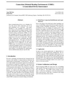 Connection Oriented Routing Environment (CORE): A Generalized Device Interconnect Ang-Chih Kao Jorge Ortiz Laboratory for Computer Science/MIT, 200 Technology Square, Cambridge, MAUSA