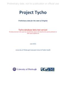 Preliminary data, not for publication or official use  Project Tycho Preliminary data for the state of Virginia  Tycho database beta test version