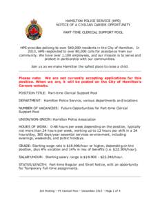 HAMILTON POLICE SERVICE (HPS) NOTICE OF A CIVILIAN CAREER OPPORTUNITY PART-TIME CLERICAL SUPPORT POOL HPS provides policing to over 540,000 residents in the City of Hamilton. In 2013, HPS responded to over 80,000 calls f