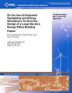 On the Use of Integrated Daylighting and Energy Simulations To Drive the Design of a Large Net-Zero Energy Office Building: Preprint