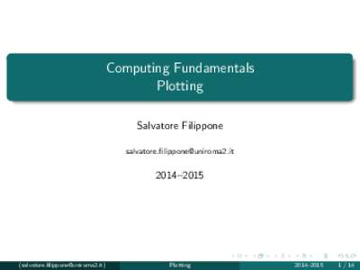 Computing Fundamentals Plotting Salvatore Filippone–2015