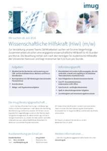 STELLENPROFIL  Wir suchen ab Juli 2016 Wissenschaftliche Hilfskraft (Hiwi) (m/w) Zur Verstärkung unseres Teams (38 Mitarbeiter) suchen wir für eine längerfristige