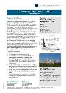 Kraftwerks Staudinger (Neubau Block 6) - Fernwärmestudie Projektbeschreibung Bereich:  E.ON Kraftwerke GmbH (EKW) plant am Standort