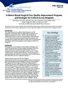 Policy Brief #29 August 2012 Evidence-Based Surgical Care Quality Improvement Programs and Strategies for Critical Access Hospitals Jill Klingner RN, PhD; Michelle Casey, MS; Shailendra Prasad MBBS, MPH;