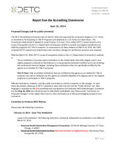 Report from the Accrediting Commission April 16, 2014 Proposed Changes (call for public comment) The DETC Accrediting Commission met on April 6, 2014 and approved the proposed changes to C.15. Policy on Institutions Part