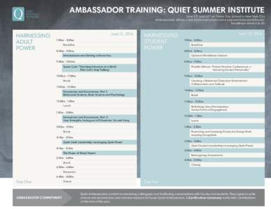 AMBASSADOR TRAINING: QUIET SUMMER INSTITUTE  June 21st and 22nd at Trevor Day School in New York City Ambassadors will be a mix of introverts/extroverts and administrators/faculty Enrollment limited to 50