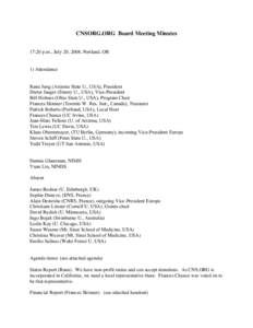 CNSORG.ORG Board Meeting Minutes 17:20 p.m., July 20, 2008, Portland, OR 1) Attendance Ranu Jung (Arizona State U., USA), President Dieter Jaeger (Emory U., USA), Vice-President Bill Holmes (Ohio State U., USA), Program 