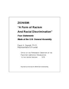 ZIONISM: “A Form of Racism And Racial Discrimination” Four Statements Made at the U.N. General Assembly Fayez A. Sayegh, PH.D.