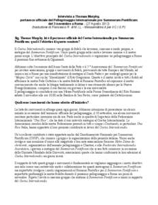 Intervista a Thomas Murphy, portavoce ufficiale del Pellegrinaggio Internazionale pro Summorum Pontificum del 3 novembre a Roma[removed]Agosto[removed]traduzione di Francesco R. di M.i.L. - Messainlatino.it per il C.I.S.P.)