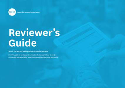 Beautiful accounting software  Reviewer’s Guide Xero is the world’s leading online accounting solution. Use this guide to understand Xero’s key features and how its online