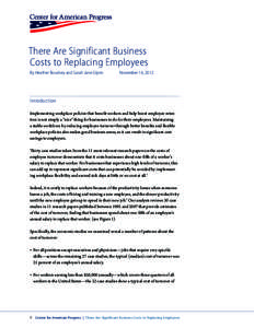 There Are Significant Business Costs to Replacing Employees By Heather Boushey and Sarah Jane Glynn November 16, 2012