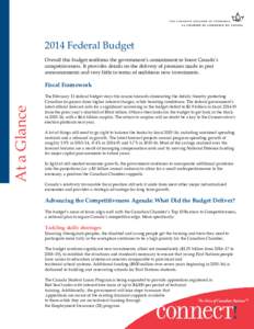 2014 Federal Budget Overall this budget reaffirms the government’s commitment to boost Canada’s competitiveness. It provides details on the delivery of promises made in past announcements and very little in terms of 