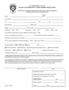 EL CENTRO DE LA RAZA GRADUATE EMERGENCY SCHOLARSHIP APPLICATION COMPLETE AND SUBMIT THIS APPLICATION ALONG WITH SUPPORTING DOCUMENTATION TO EL CENTRO STAFF Banner ID#: